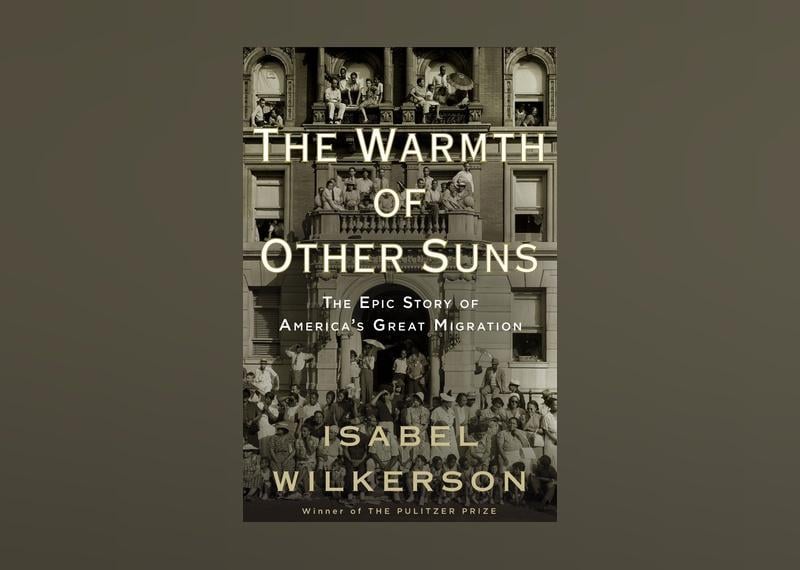 The Warmth of Other Suns: The Epic Story of America’s Great Migration