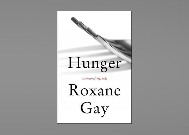 Hunger: A Memoir of (My) Body